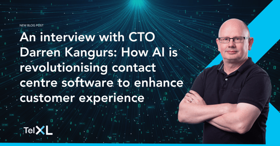 CTO Darren Kangurs blog How AI is revoluntionising contact centres